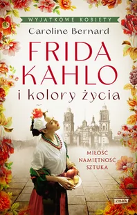 Frida Kahlo i kolory życia - Literatura obyczajowa - miniaturka - grafika 2
