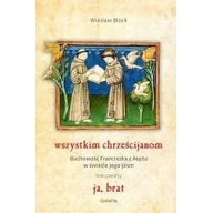 Religia i religioznawstwo - Serafin Wszystkim chrześcijanom. Duchowość... T.4 Wiesław Block OFM Cap - miniaturka - grafika 1