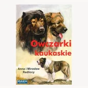 Poradniki hobbystyczne - Agencja Wydawnicza Mako PRESS Owczarki kaukaskie - miniaturka - grafika 1