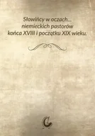 Kulturoznawstwo i antropologia - Słowińcy w oczach... niemieckich pastorów końca XVIII i początku XIX wieku - miniaturka - grafika 1