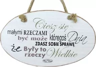 Dewocjonalia - Tabliczka drewniana - Ciesz się małymi rzeczami być może któregoś dnia ... - owalna - miniaturka - grafika 1