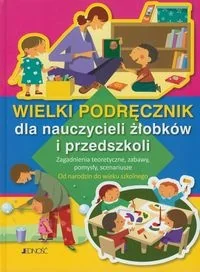Wielki podręcznik dla nauczycieli żłobków i przedszkoli - Jedność - Poradniki hobbystyczne - miniaturka - grafika 2