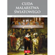 Książki o kulturze i sztuce - CUD MALARSTWA ŚWIATOWEGO ARCYDZIEŁA ŚWIATOWYCH MISTRZÓW Ewa Chabińska-Ilchanka - miniaturka - grafika 1