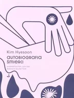 Poezja - Autobiografia śmierci - Kim Hyesoon - miniaturka - grafika 1