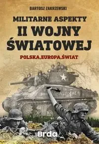 Militarne aspekty II wojny światowej - Bartosz Zakrzewski - Militaria i wojskowość - miniaturka - grafika 1