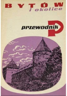 Bytów i okolice Przewodnik - Felietony i reportaże - miniaturka - grafika 1