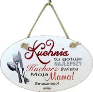 Dewocjonalia - Tabliczka drewniana - Kuchnia tu gotuje najlepszy kucharz świata moja Mama - owalna - miniaturka - grafika 1