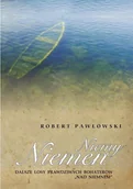 Felietony i reportaże - PCPapier Niemy Niemen. Dalsze losy prawdziwych bohaterów &amp;#8222;Nad Niemnem&amp;#8221; Robert Pawłowski - miniaturka - grafika 1