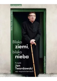 Blisko ziemi, blisko nieba. Ksiądz Jan Twardowski we wspomnieniach - Pamiętniki, dzienniki, listy - miniaturka - grafika 2
