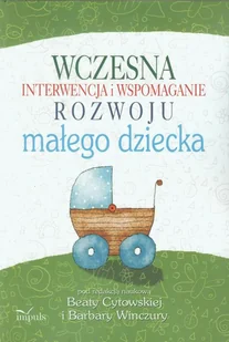 Wczesna interwencja i wspomaganie rozwoju małego dziecka Barbara Winczura - E-booki - nauka Wczesna interwencja i wspomaganie rozwoju małego dziecka Barbara Winczura - E-booki - nauka - miniaturka - grafika 1