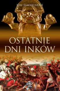 Ostatnie Dni Inków - Historia świata - miniaturka - grafika 1