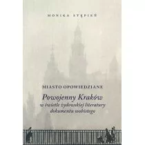 Miasto Opowiedziane Powojenny Kraków W Świetle Żydowskiej Literatury Dokumentu Osobistego Monika Stępień