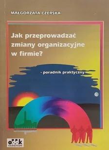 Jak przeprowadzać zmiany organizacyjne w firmie? - Zarządzanie - miniaturka - grafika 1