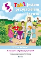 Materiały pomocnicze dla nauczycieli - Tak! Jestem przyjacielem Jezusa. Teczka pomocy do nauczania religii dzieci pięcioletnich - miniaturka - grafika 1