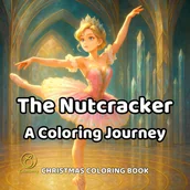Poradniki hobbystyczne - The Nutcracker – A Coloring Journey: Dziadek do Orzechów – kolorowanka dla dorosłych i nastolatków - miniaturka - grafika 1