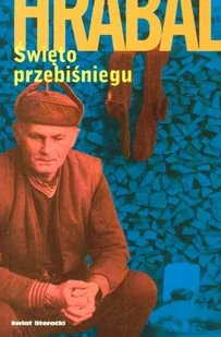 Święto przebiśniegu Bohumil Hrabal DARMOWA DOSTAWA DO KIOSKU RUCHU OD 24,99ZŁ - Opowiadania - miniaturka - grafika 2