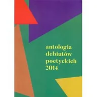 Poezja - Antologia debiutów poetyckich 2014 Praca zbiorowa - miniaturka - grafika 1