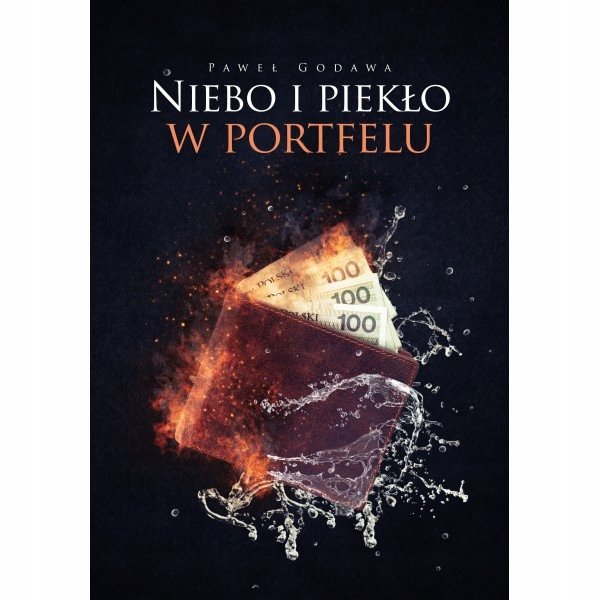 Niebo i piekło w portfelu Paweł Godawa