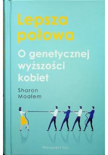 Lepsza połowa. O genetycznej wyższości kobiet - Felietony i reportaże - miniaturka - grafika 2