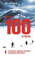 Publicystyka - Minus 100 Stopni Pierwsze Zimowe Wejście Na Mount Mckinley Art Davidson - miniaturka - grafika 1