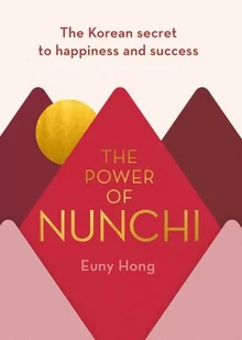 Euny Hong The Power of Nunchi - Obcojęzyczne książki naukowe - miniaturka - grafika 2