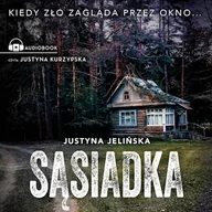 Audiobooki - kryminał, sensacja, thriller - Sąsiadka Justyna Jelińska - miniaturka - grafika 1