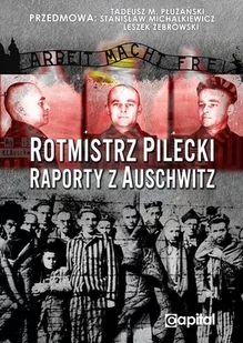 Capital s.c. Rotmistrz Pilecki - Raporty z Auschwitz - Praca zbiorowa - Historia świata - miniaturka - grafika 1
