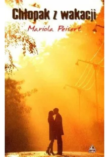 Peisert Mariola Chłopak z wakacji - Opowiadania - miniaturka - grafika 2