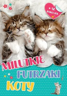 Koty. Milutkie futrzaki - Książki edukacyjne - miniaturka - grafika 1