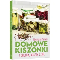 DOMOWE KISZONKI Z OWOCÓW WARZYW I ZIÓŁ Magdalena Pieńkos - Diety, zdrowe żywienie - miniaturka - grafika 2
