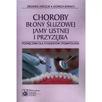 Choroby błony śluzowej jamy ustnej i przyzębia - Zbigniew Jańczuk, Jadwiga Banach