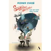 Literatura popularno naukowa dla młodzieży - Szkoła Bohaterek I Bohaterów Czyli Jak Sobie Radzić Z Życiem Przemek Staroń - miniaturka - grafika 1