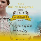 Audiobooki - literatura piękna - Przeorane miedze. Saga wiejska. Tom 4 - miniaturka - grafika 1