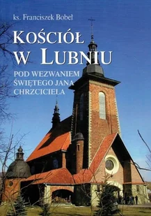 Kościół w Lubniu - Religia i religioznawstwo - miniaturka - grafika 1