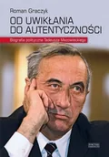 Historia Polski - Od uwikłania do autentyczności. Biografia polityczna Tadeusza Mazowieckiego - miniaturka - grafika 1