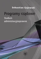 Prawo - Programy rządowe. Studium administracyjnoprawne - Sebastian Gajewski - miniaturka - grafika 1