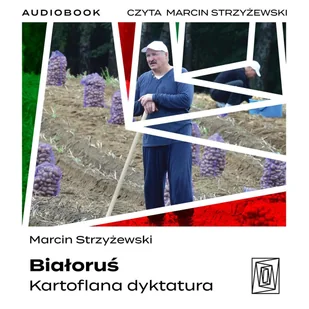 Białoruś. Kartoflana dyktatura - Audiobooki - literatura faktu - miniaturka - grafika 1