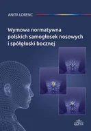 Filologia i językoznawstwo - Elipsa Dom Wydawniczy Anita Lorenc Wymowa normatywna polskich samogłosek nosowych i spółgłoski bocznej - miniaturka - grafika 1