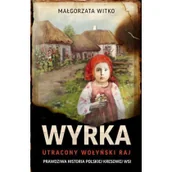 Historia świata - Wyrka Utracony wołyński raj - miniaturka - grafika 1