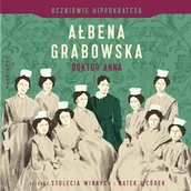 Audiobooki - historia - Uczniowie Hippokratesa. Doktor Anna Ałbena Grabowska - miniaturka - grafika 1