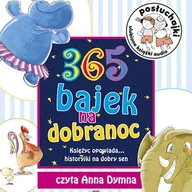 Audiobooki dla dzieci i młodzieży - Posłuchajki. 365 bajek na dobranoc Autor zbiorowy - miniaturka - grafika 1