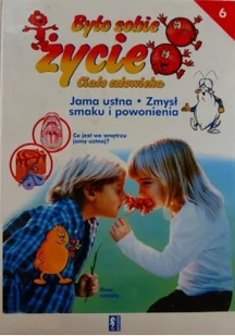 Było sobie życie Tom 6 Jama ustna Zmysł smaku i powonienia - Encyklopedie i leksykony - miniaturka - grafika 1