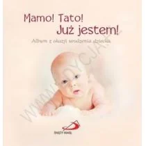 Anna Wojciechowska Mamo! Tato! Już jestem! Album z okazji urodzenia.. - Książki edukacyjne - miniaturka - grafika 2
