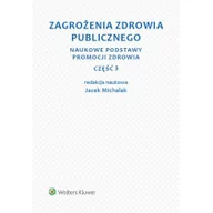 Prawo - Wolters Kluwer Zagrożenia zdrowia publicznego. Część 3. Naukowe podstawy promocji zdrowia Wolters Kluwer Polska SA - miniaturka - grafika 1