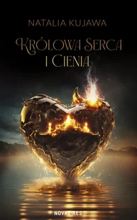 Królowa Serca i Cienia - Natalia Kujawa - Fantasy - miniaturka - grafika 1