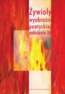 Filologia i językoznawstwo - Żywioły wyobraźni poetyckiej pokolenia 68 - Wydawnictwo Uniwersytetu Jagiellońskiego - miniaturka - grafika 1