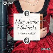 Audiobooki - historia - Marysieńka i Sobieski. Wielka miłość - miniaturka - grafika 1