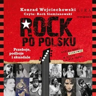 Audiobooki - biografie - Rock po polsku Konrad Wojciechowski - miniaturka - grafika 1