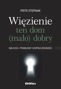 Więzienie ten dom mało)dobry Nowa - Felietony i reportaże - miniaturka - grafika 2