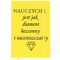 Notesy i bloczki - NOTES Z GUMKĄ Żółty Prezent Dla Nauczyciela NAUCZYCIEL JEST JAK DIAMENT Wz - miniaturka - grafika 1
